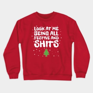 Look at me being all festive and shits Crewneck Sweatshirt